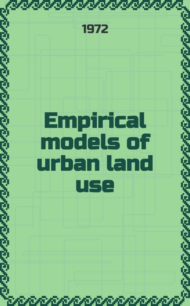 Empirical models of urban land use : Suggestions on research objectives and organization