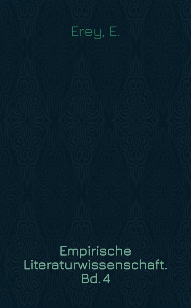 Empirische Literaturwissenschaft. Bd. 4 : Text und Stilrezeption