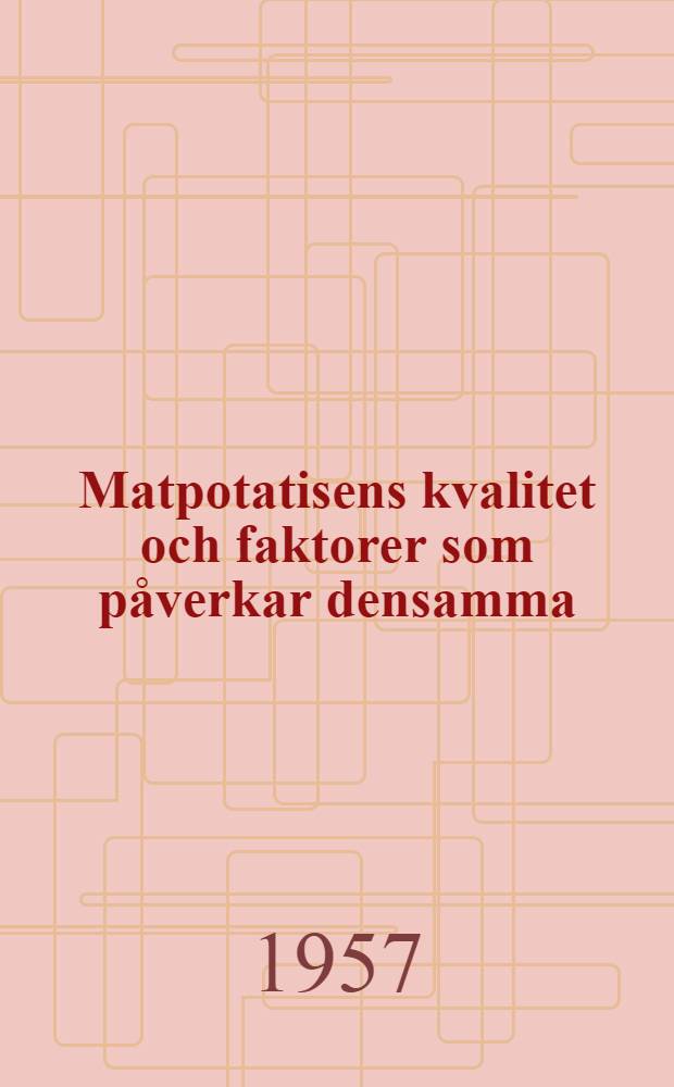 Matpotatisens kvalitet och faktorer som p&aring;verkar densamma