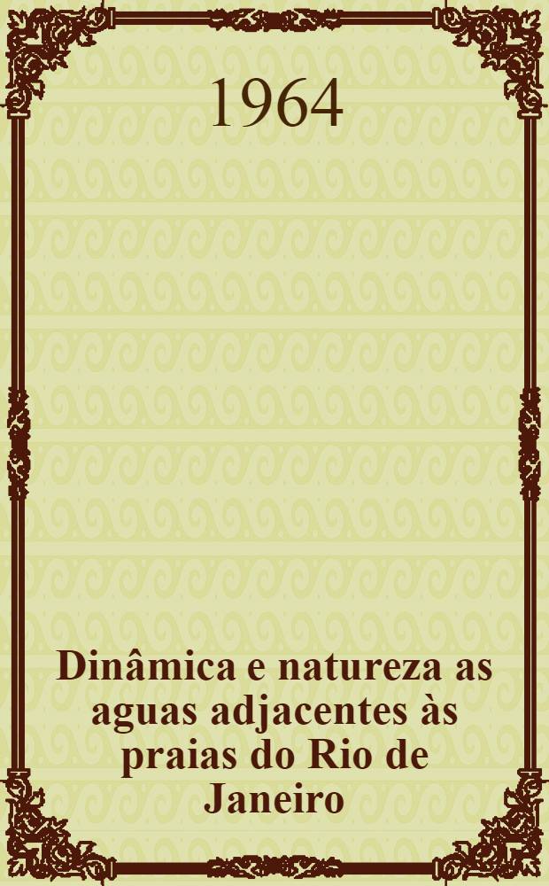 Din&acirc;mica e natureza as aguas adjacentes &agrave;s praias do Rio de Janeiro (Brasil) tendo em vista o lan&ccedil;amento submarino de esgotos