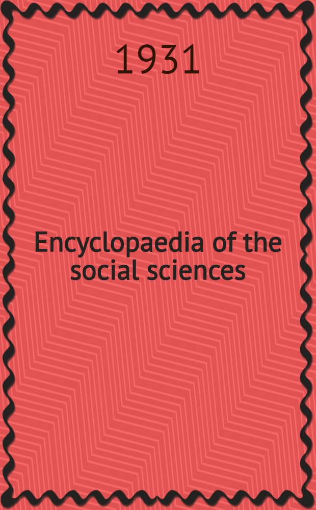 Encyclopaedia of the social sciences : Vol. 1-15