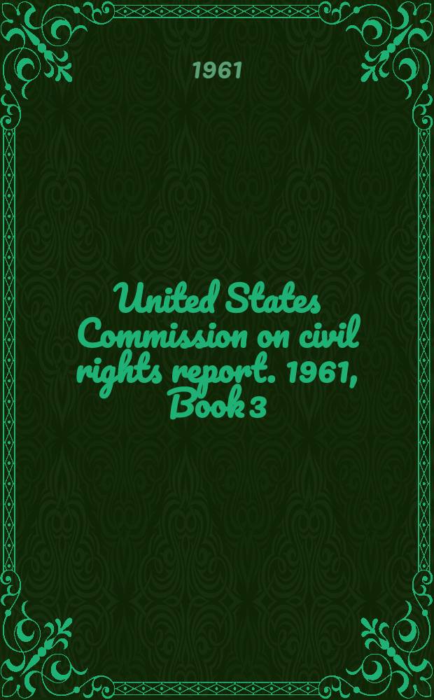 United States Commission on civil rights report. 1961, Book 3 : Employment
