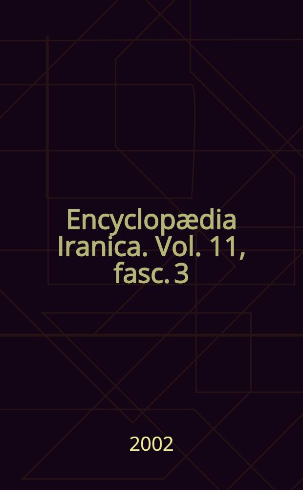 Encyclopædia Iranica. Vol. 11, fasc. 3 : Great Britain IV - Greece VIII