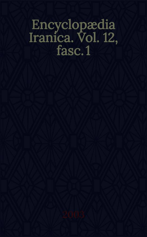 Encyclopædia Iranica. Vol. 12, fasc. 1 : Harem I - Hedāyat al-Mota'allemin