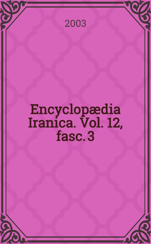 Encyclopædia Iranica. Vol. 12, fasc. 3 : Herat VII - Historiography III