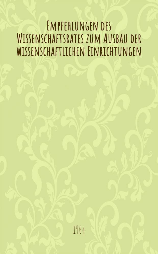 Empfehlungen des Wissenschaftsrates zum Ausbau der wissenschaftlichen Einrichtungen