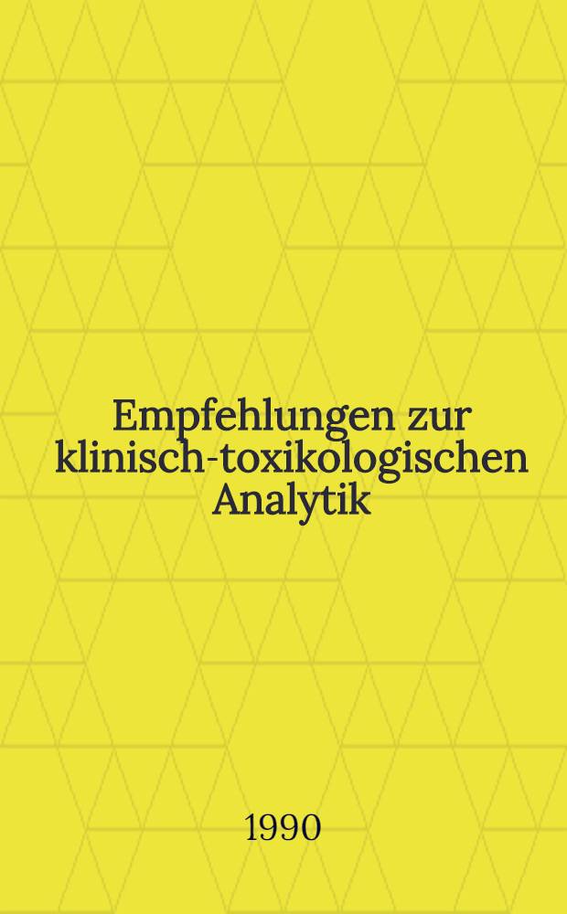Empfehlungen zur klinisch-toxikologischen Analytik