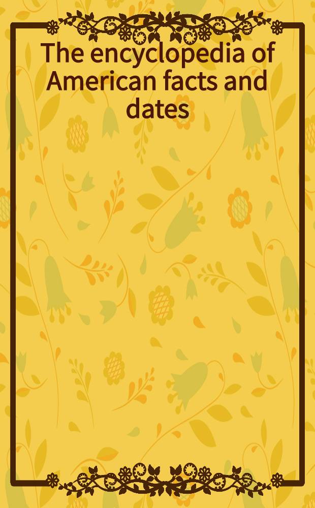 The encyclopedia of American facts and dates