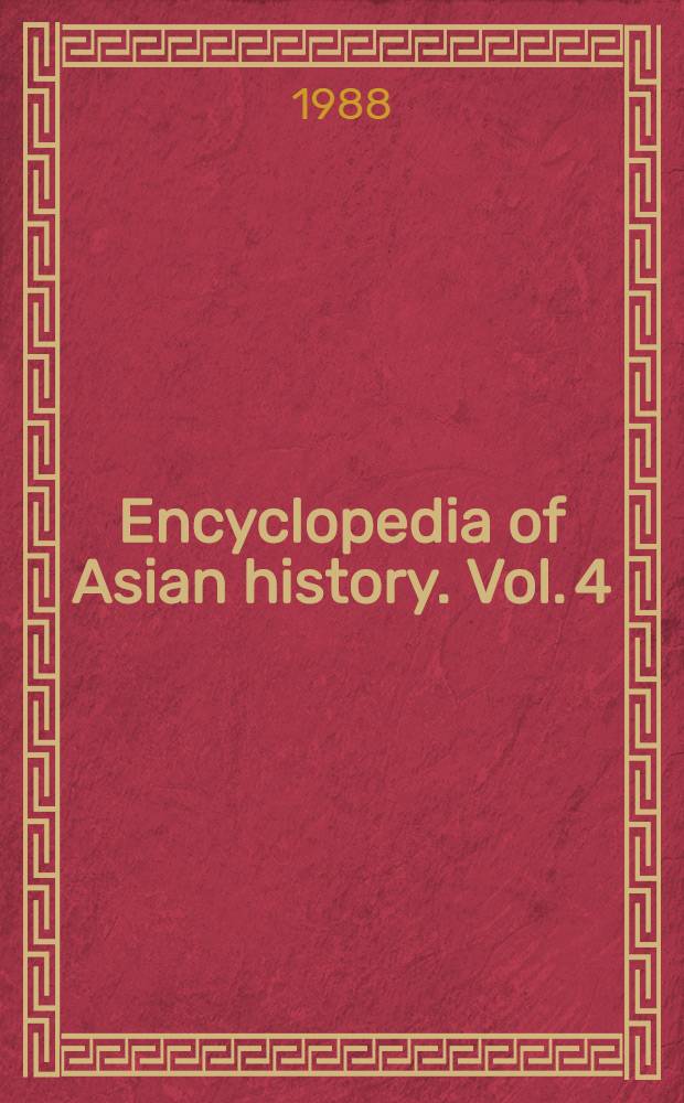 Encyclopedia of Asian history. Vol. 4 : [Sri - Zuny] ; Index