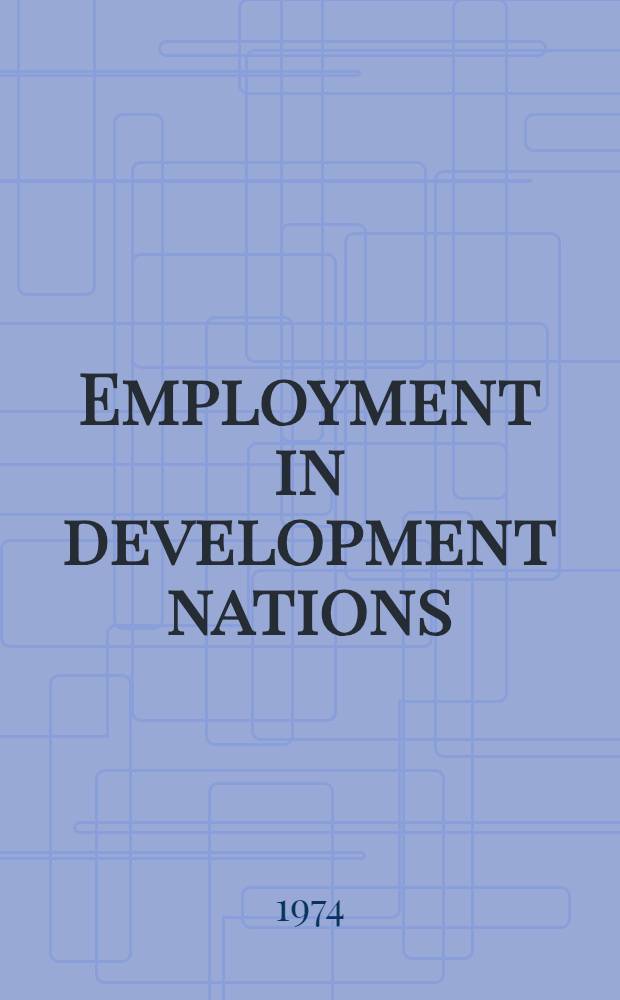 Employment in development nations : Report on a Ford foundation study