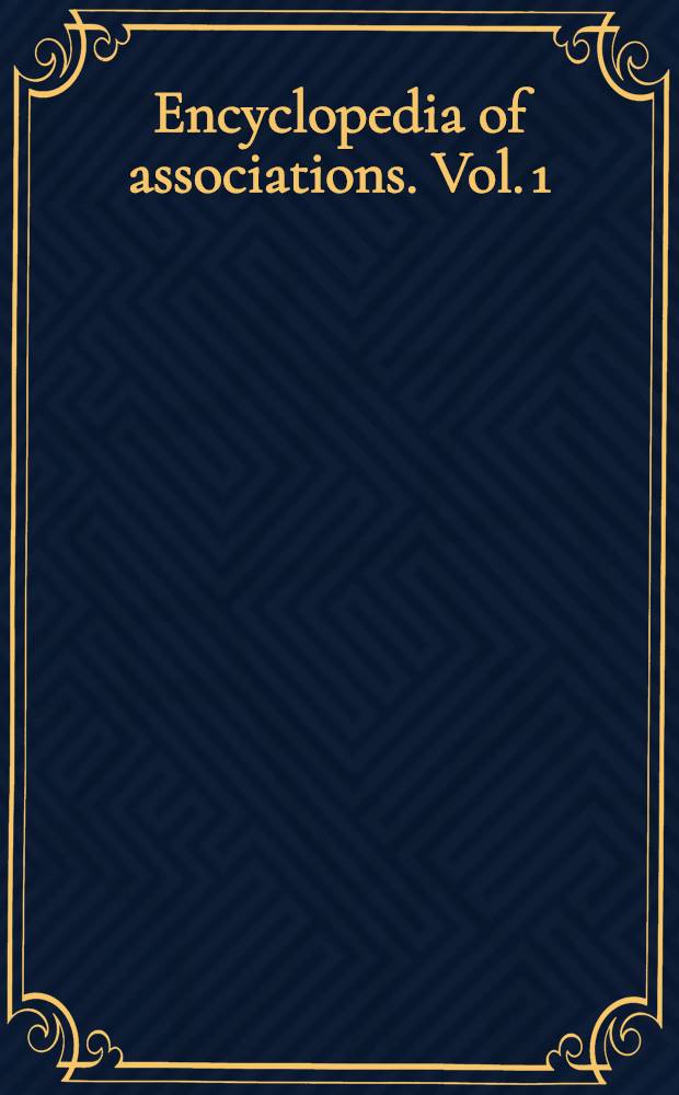 Encyclopedia of associations. Vol. 1 : National organizations of the U. S.