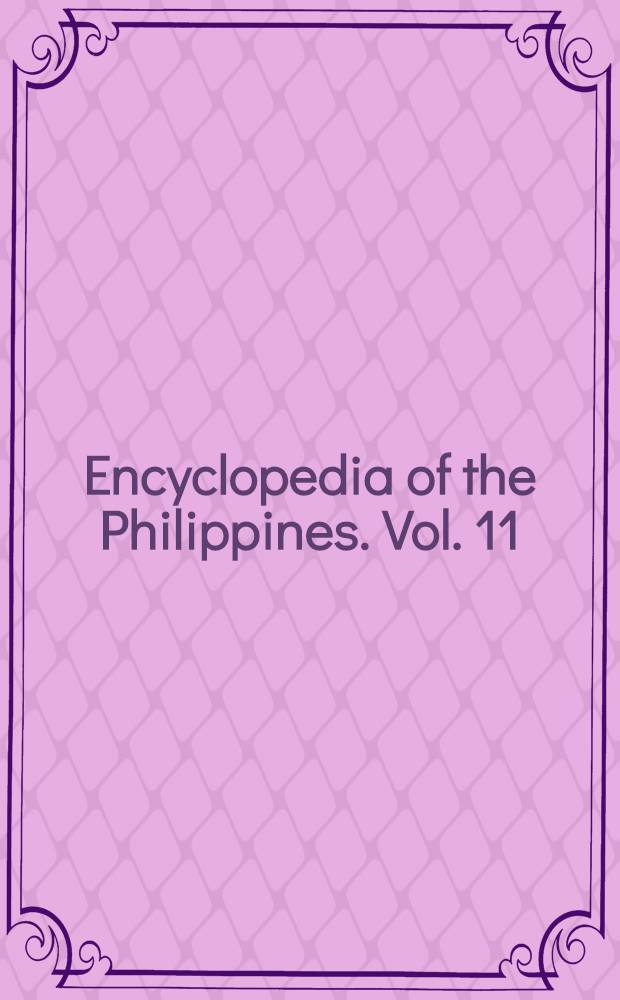 Encyclopedia of the Philippines. Vol. 11 : Government and politics
