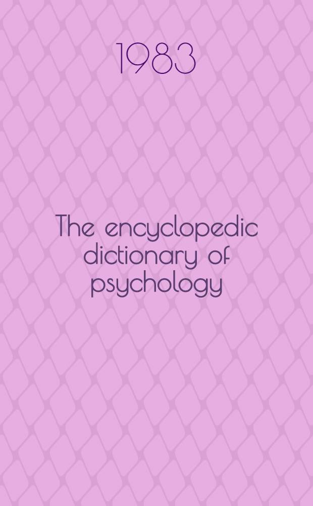 The encyclopedic dictionary of psychology