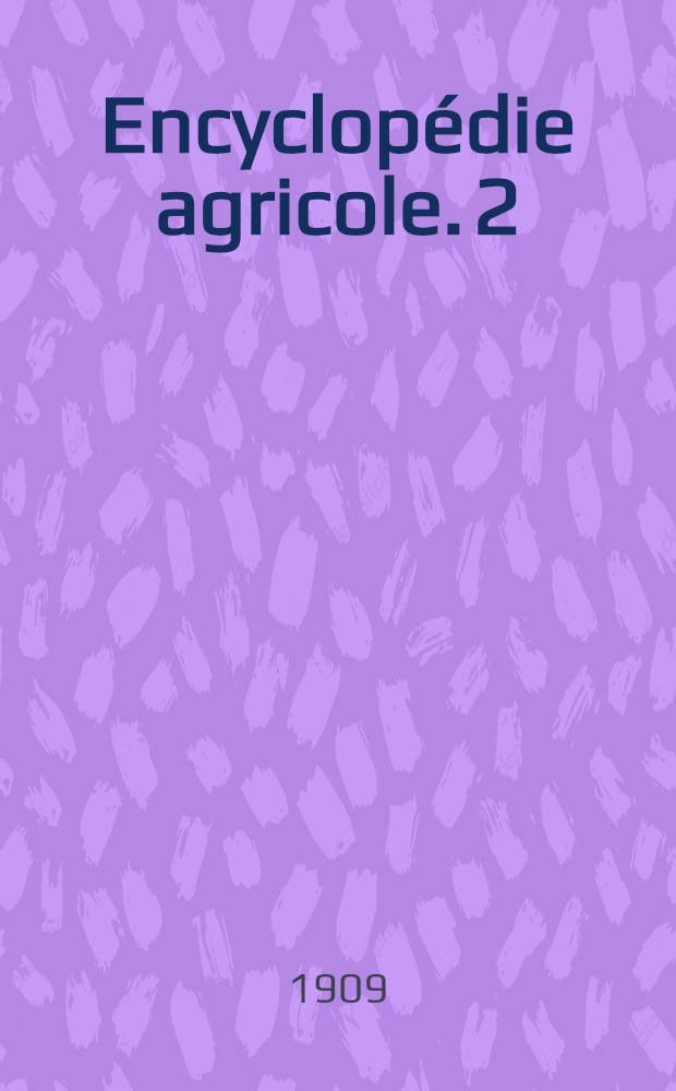 Encyclopédie agricole. [2] : Chimie agricole