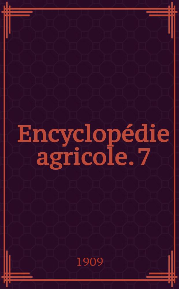 Encyclopédie agricole. [7] : Le matériel vinicole