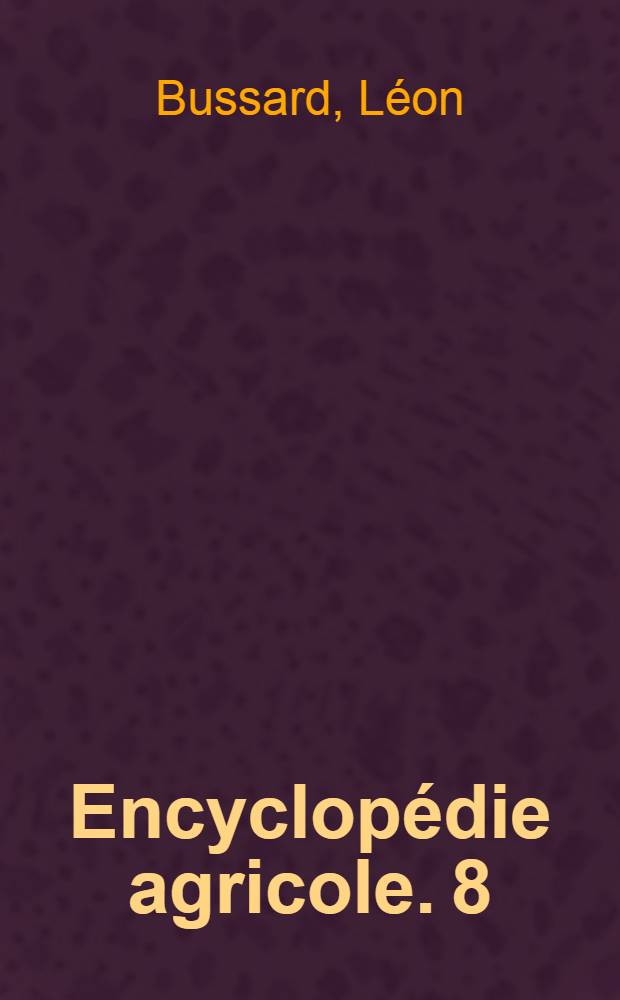 Encyclopédie agricole. [8] : Arboriculture fruitière