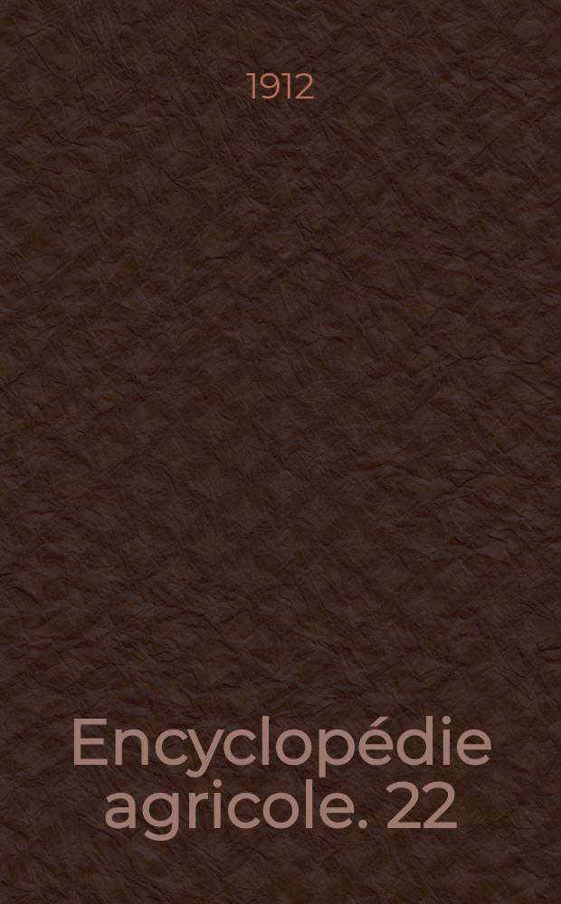 Encyclop&eacute;die agricole. [22] : Engrais