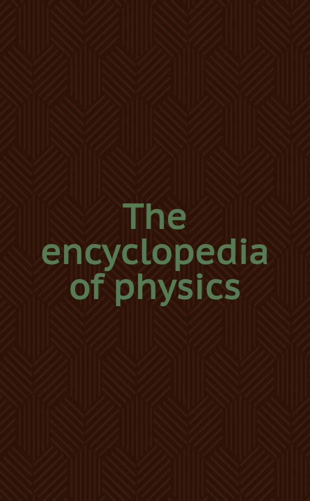 The encyclopedia of physics