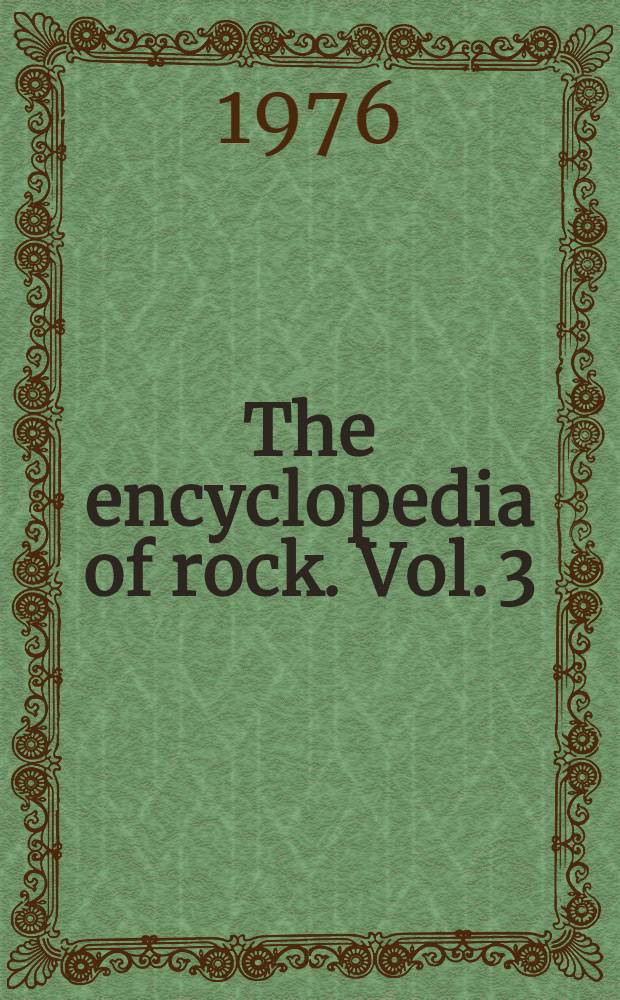 The encyclopedia of rock. Vol. 3 : The sounds of the seventies