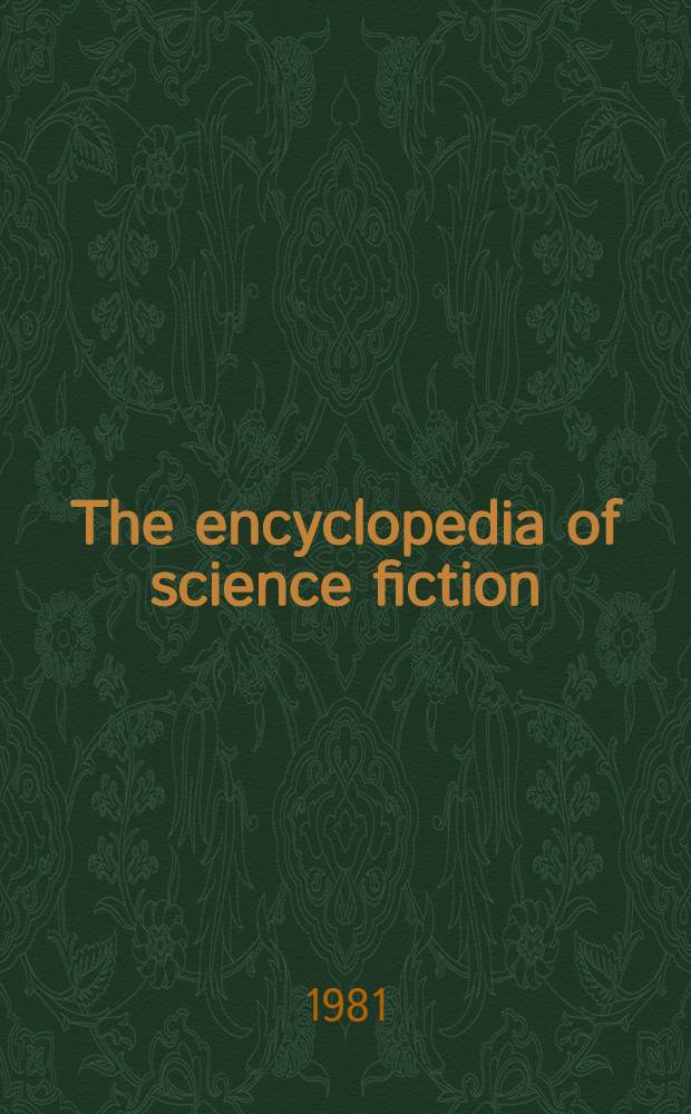 The encyclopedia of science fiction : An ill. A to Z