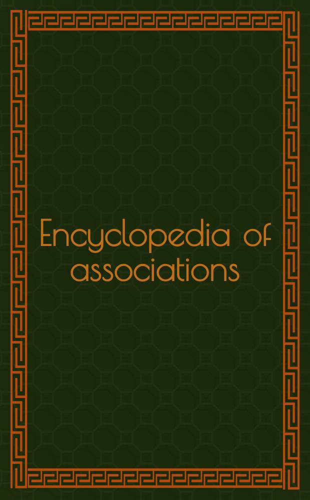 Encyclopedia of associations : A guide to over 23000 nat. a. intern. organisations incl. ... Vol. 1 : National organisations of the U. S.