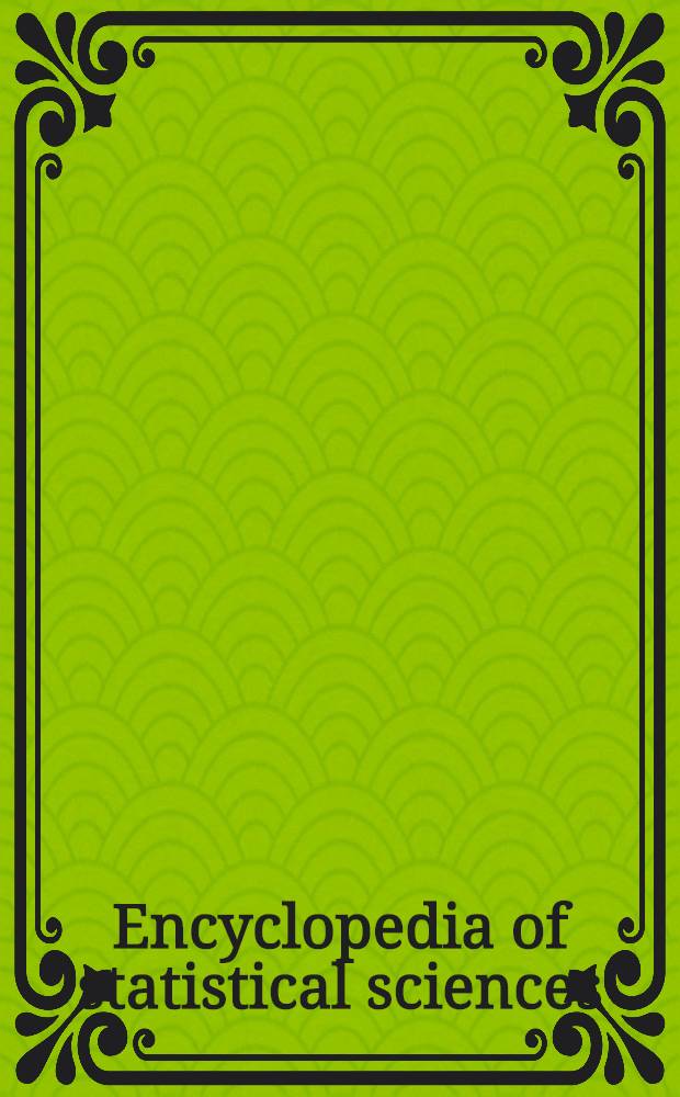 Encyclopedia of statistical sciences