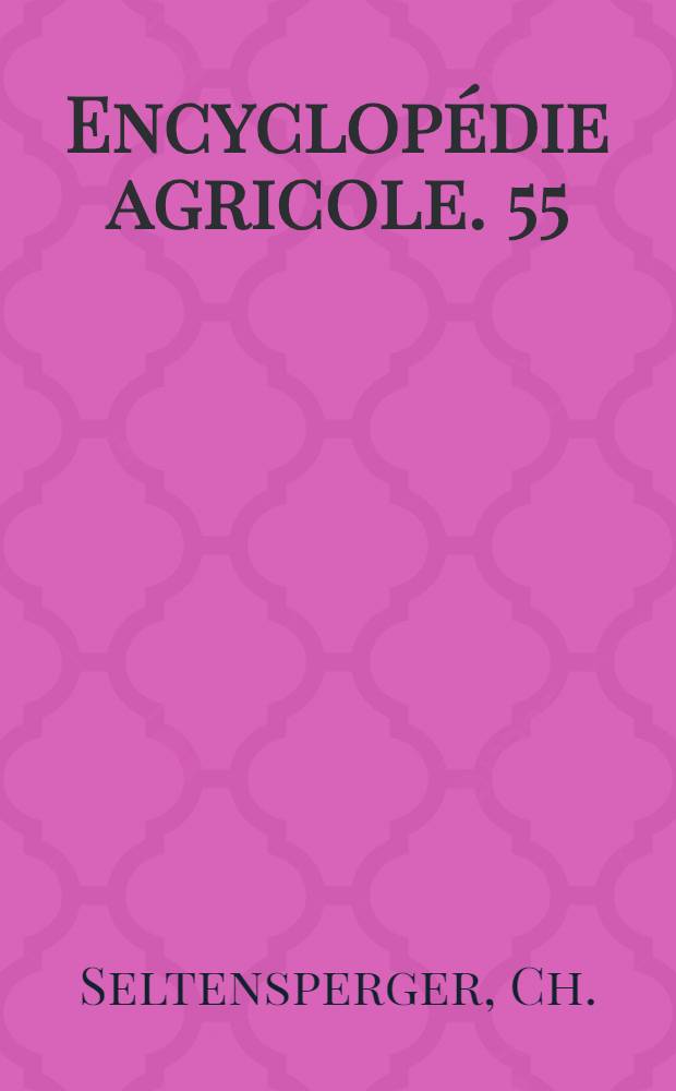 Encyclopédie agricole. [55] : Lectures agricoles