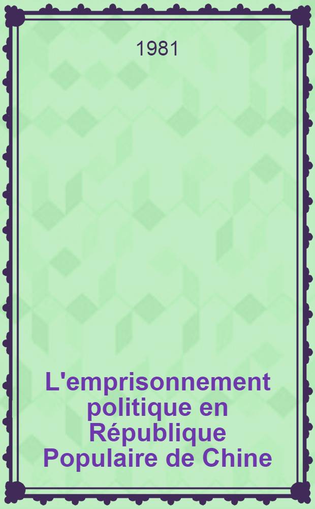 L'emprisonnement politique en République Populaire de Chine