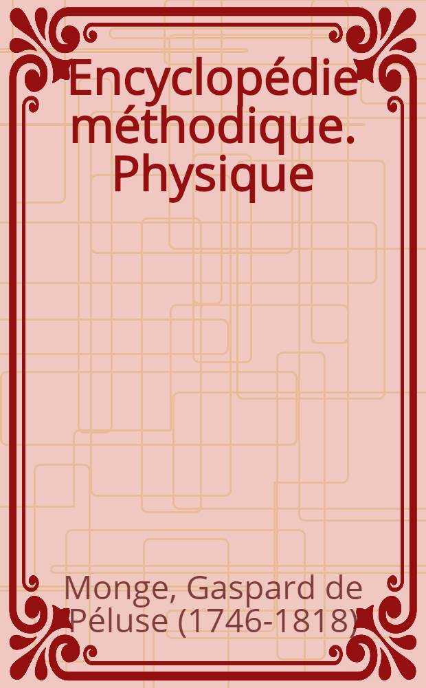 Encyclopédie méthodique. Physique