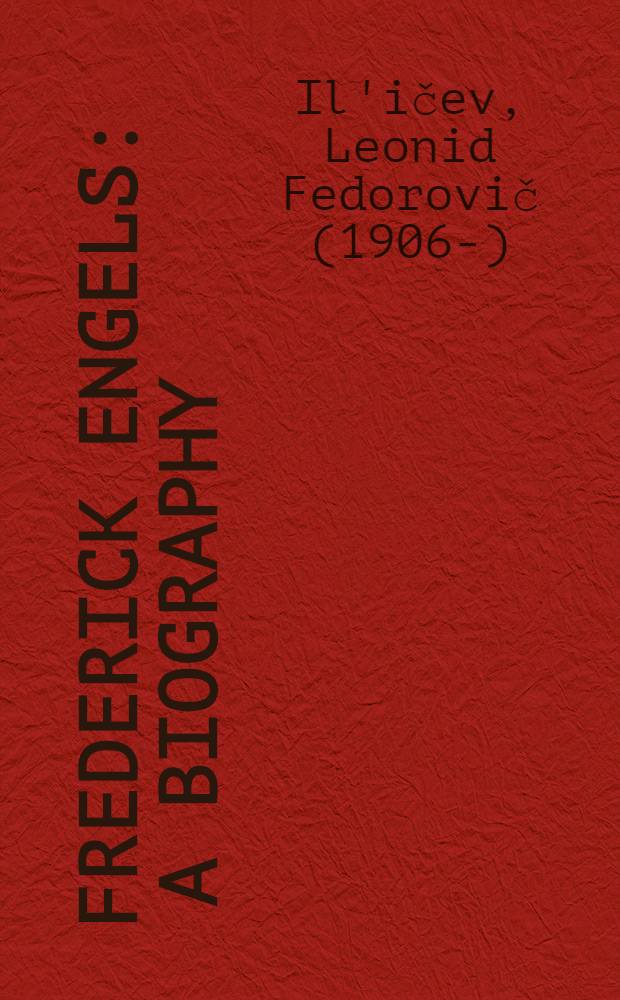 Frederick Engels : A biography : Transl. from the Russ. ...
