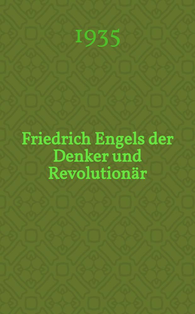 Friedrich Engels der Denker und Revolutionär