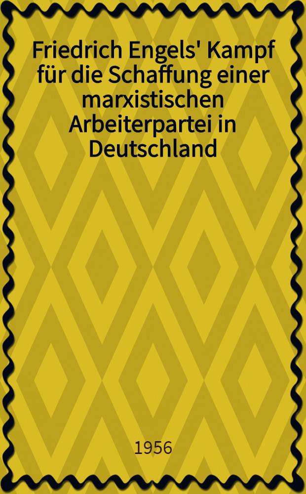 Friedrich Engels' Kampf für die Schaffung einer marxistischen Arbeiterpartei in Deutschland