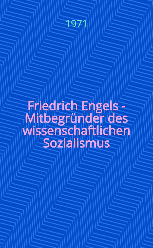 Friedrich Engels - Mitbegründer des wissenschaftlichen Sozialismus : Protokoll der Intern. wiss. Konf. anläßlich der 150. Wiederkehr des Geburtstages von Friedrich Engels, Berlin, 12.-13. Nov. 1970