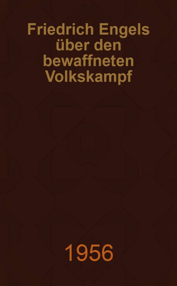 Friedrich Engels über den bewaffneten Volkskampf
