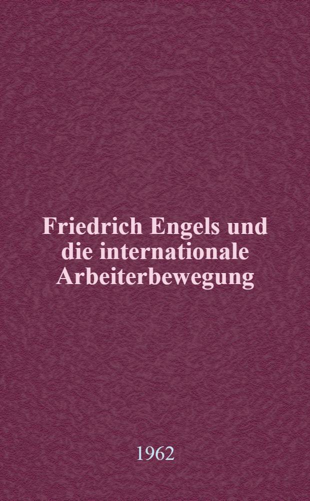 Friedrich Engels und die internationale Arbeiterbewegung : Sammlung