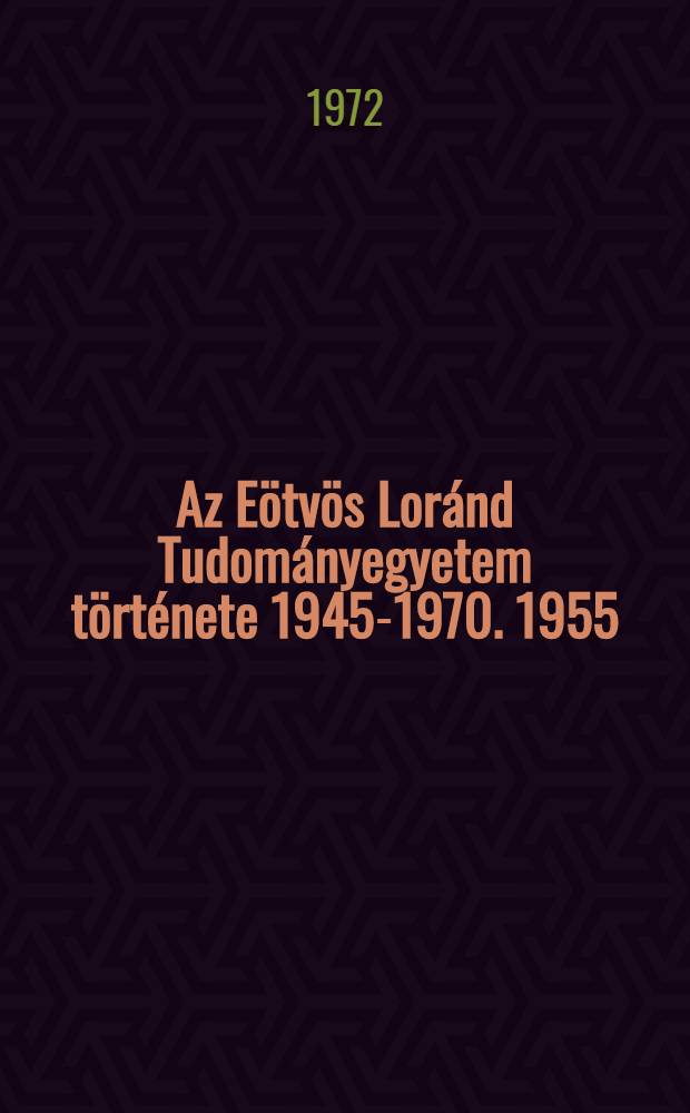 Az Eötvös Loránd Tudományegyetem története 1945-1970. 1955/56 : Egyetemi könyvtár