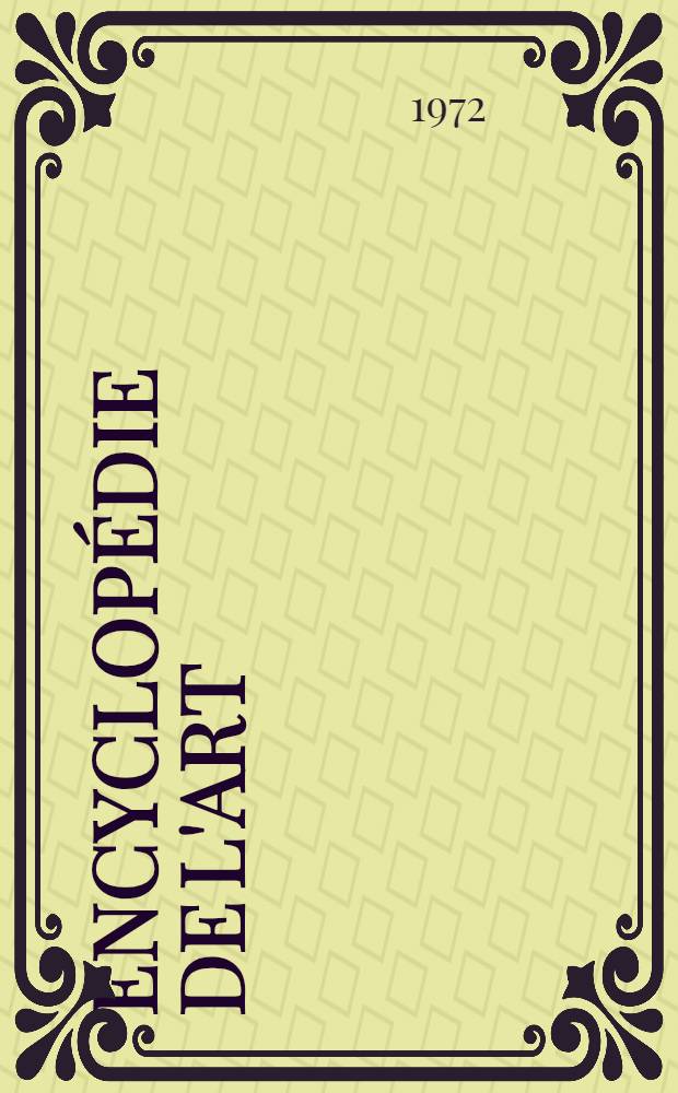 Encyclopédie de l'art : Peinture, sculpture, architecture. [6] : XIX-e siècle et art moderne