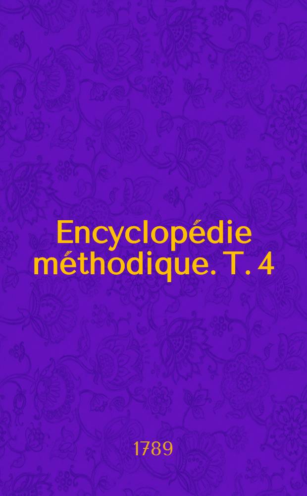 Encyclopédie méthodique. T. 4 : Insectes
