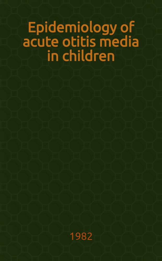 Epidemiology of acute otitis media in children