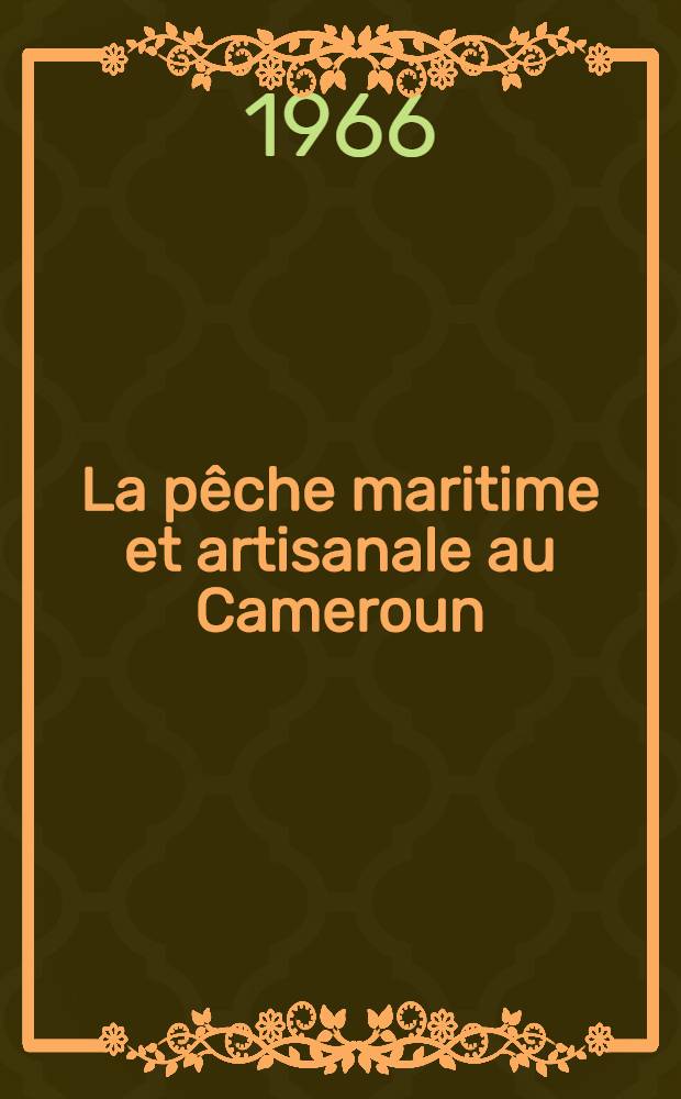 La pêche maritime et artisanale au Cameroun : Thèse ..