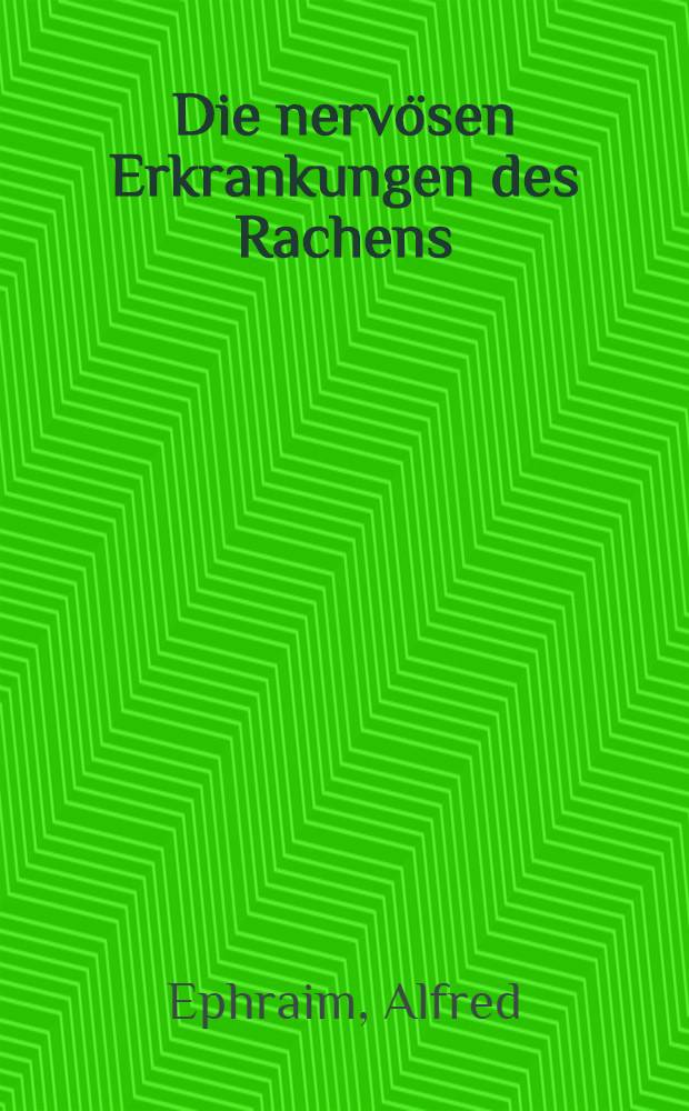 Die nervösen Erkrankungen des Rachens