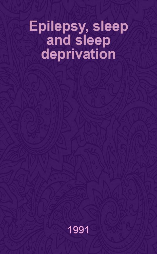 Epilepsy, sleep and sleep deprivation : Proc. of a symp.