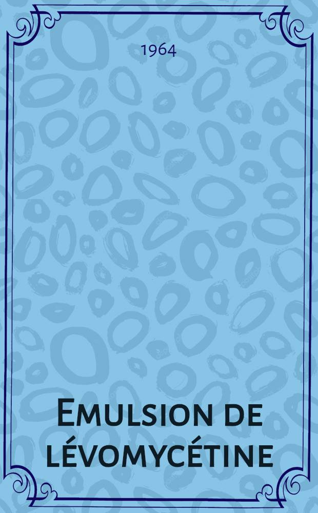 Emulsion de lévomycétine : Données cliniques