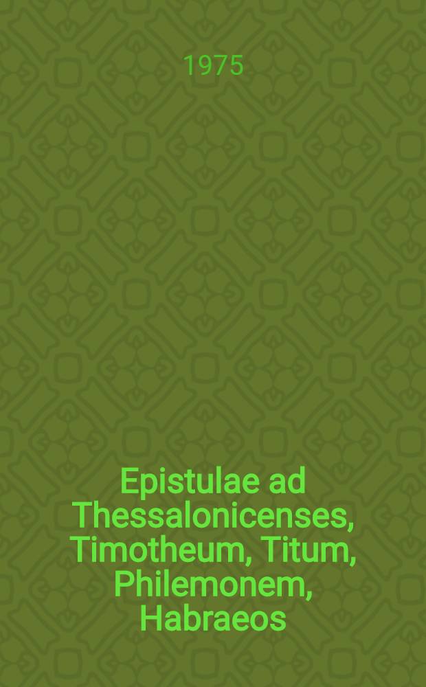 Epistulae ad Thessalonicenses, Timotheum, Titum, Philemonem, Habraeos