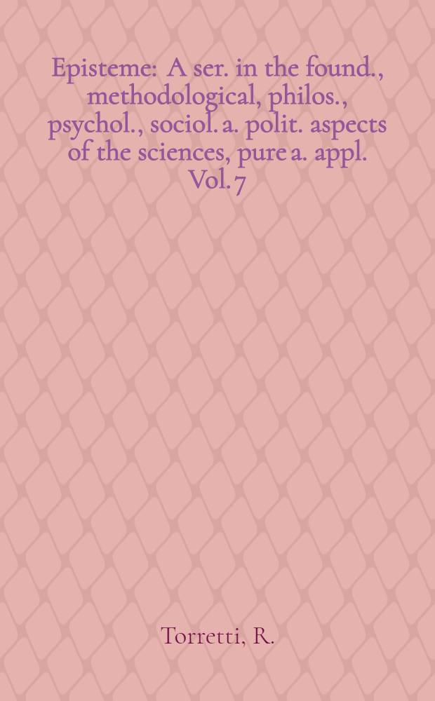 Episteme : A ser. in the found., methodological, philos., psychol., sociol. a. polit. aspects of the sciences, pure a. appl. Vol. 7 : Philosophy of geometry from Riemann to Poincaré