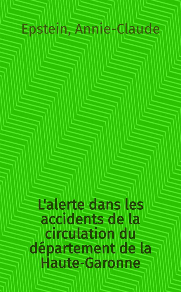 L'alerte dans les accidents de la circulation du département de la Haute-Garonne : Thèse ..