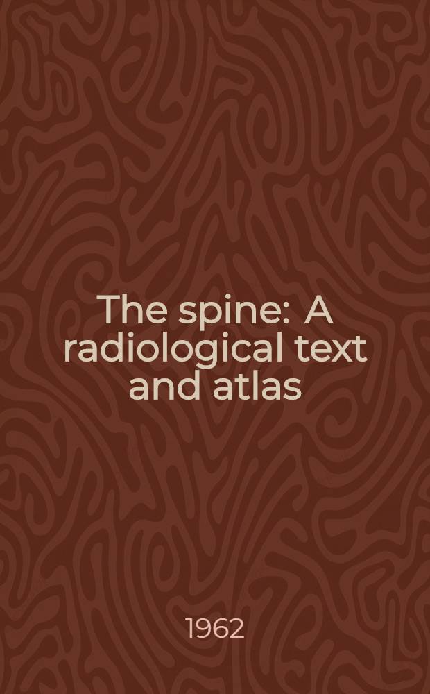 The spine : A radiological text and atlas