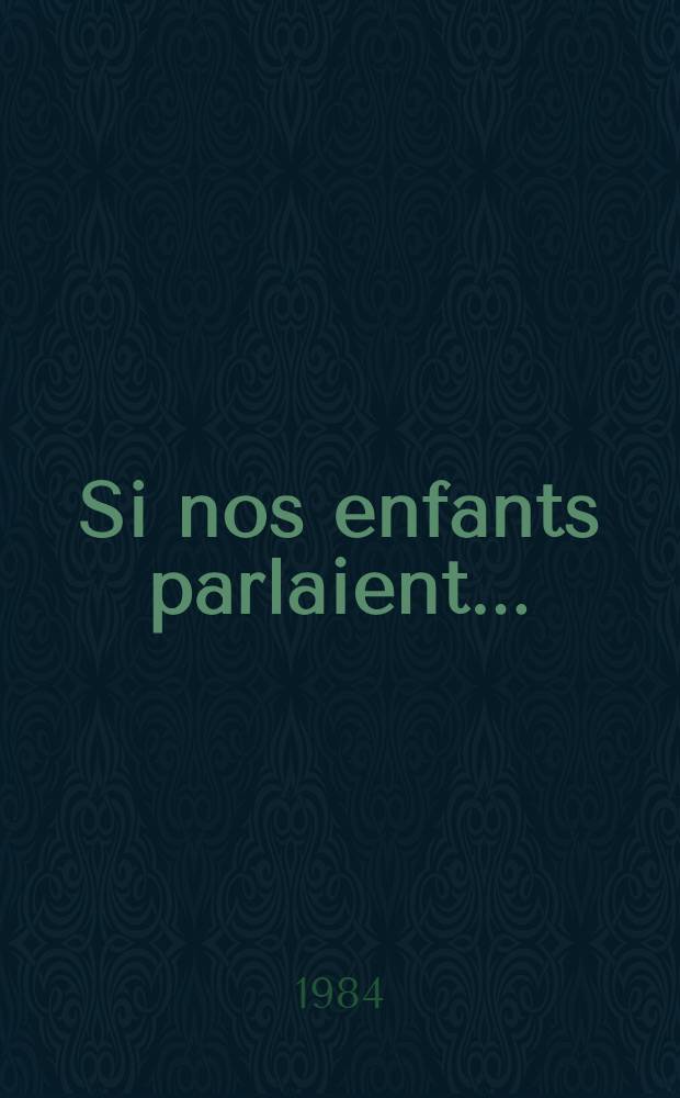 Si nos enfants parlaient ... : Po&eacute;sie