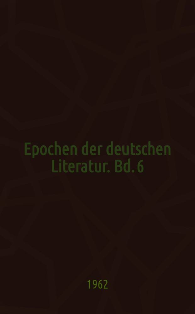 Epochen der deutschen Literatur. Bd. 6 : Die deutsche Dichtung der Gegenwart