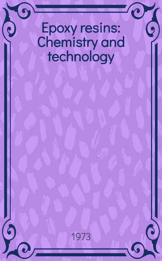Epoxy resins : Chemistry and technology